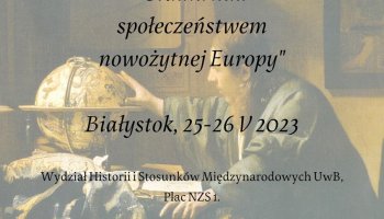 XI Ogólnopolska Studencko-Doktorancka Konferencja Historyków Nowożytników “Studia nad społeczeństwem nowożytnej Europy” - program