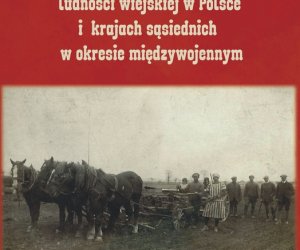 Przemiany życia społecznego i gospodarczego ludności wiejskiej w Polsce i krajach sąsiednich w okresie międzywojennym