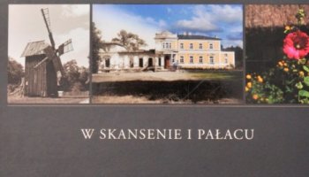 W skansenie i pałacu - monografia Muzeum