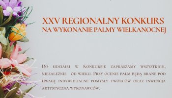 XXV Regionalny Konkurs na Wykonanie Palmy Wielkanocnej - karta zgłoszenia i regulamin