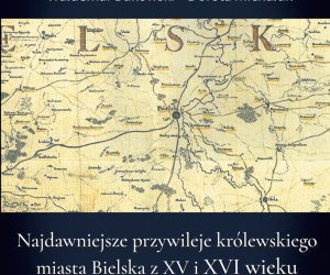 Najdawniejsze przywileje królewskiego miasta Bielska z XV i XVI wieku