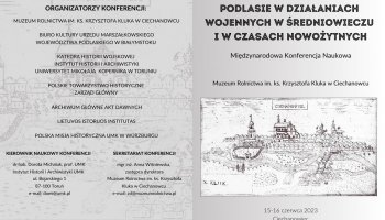 Międzynarodowa konferencja naukowa &quot;Podlasie w działaniach wojennych w średniowieczu i w czasach nowożytnych&quot; 15-16 czerwca 2023 r. - program