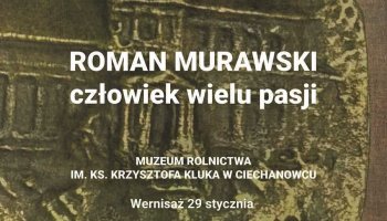 Roman Murawski. Człowiek wielu pasji - wernisaż 29 stycznia 2026 r.