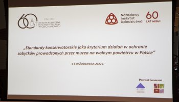 Konferencja naukowa &quot;Standardy konserwatorskie jako kryterium działań w ochronie zabytków prowadzonych przez muzea na wolym powietrzu w Polsce&quot; - 4-5 października 2022 r.