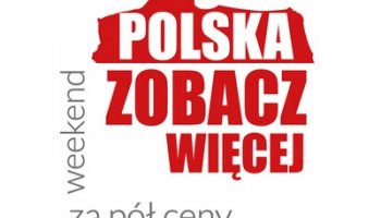 &quot;Polska Zobacz Więcej - Weekend Za Pół Ceny&quot;