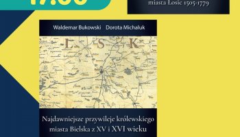 ,,Najdawniejsze przywileje królewskiego miasta Bielska z XV i XVI wieku&quot;