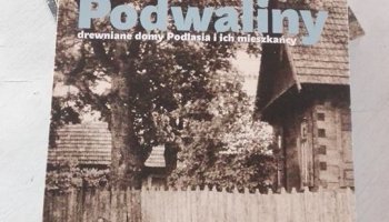 Spotkanie z Magdaleną Stopą – autorką  książki  „Podwaliny. Drewniane domy Podlasia i ich mieszkańcy”